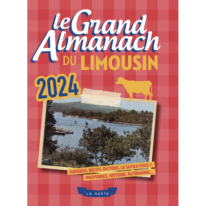 Le Grand Almanach du Limousin 2024 Almanachs 2024 Geste Editions