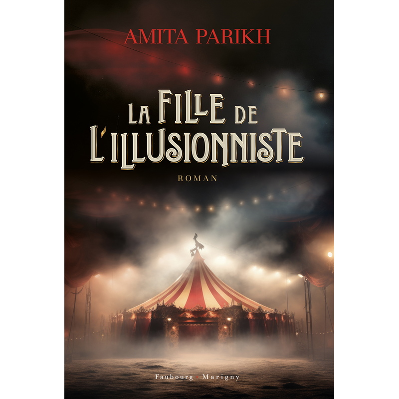 La fille de l'illusionniste - Faubourg * Marigny - Geste Editions -  Editeur, diffuseur et distributeur de livres